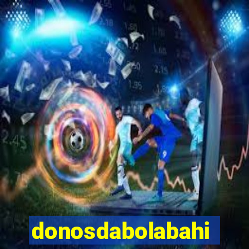 donosdabolabahia