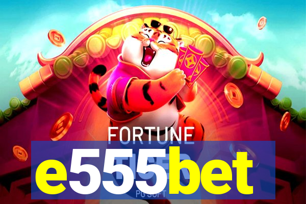 e555bet