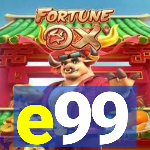 e99