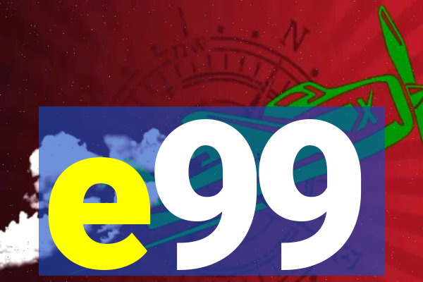 e99