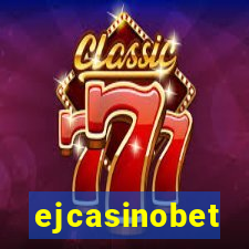 ejcasinobet