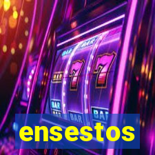 ensestos