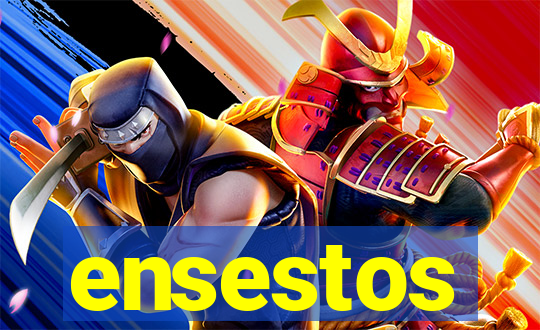 ensestos