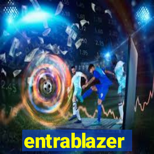 entrablazer