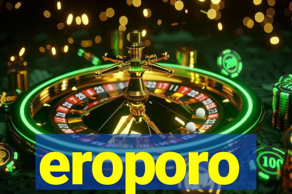 eroporo