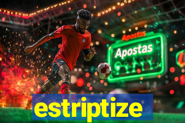 estriptize