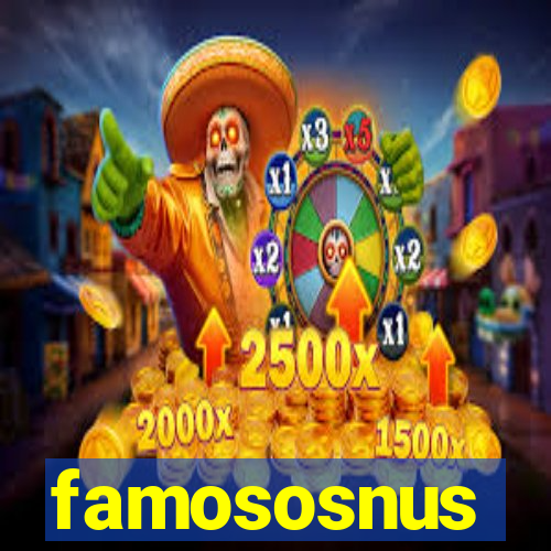 famososnus