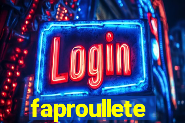 faproullete