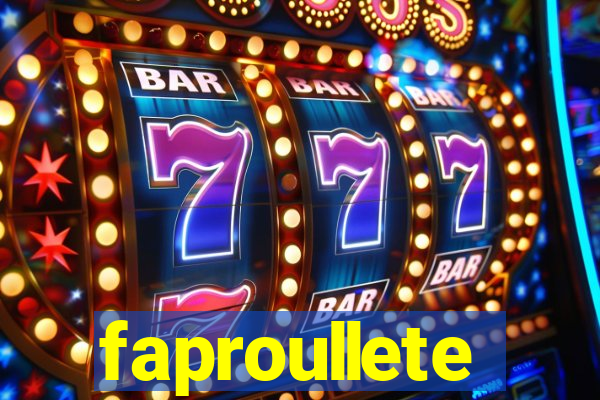 faproullete