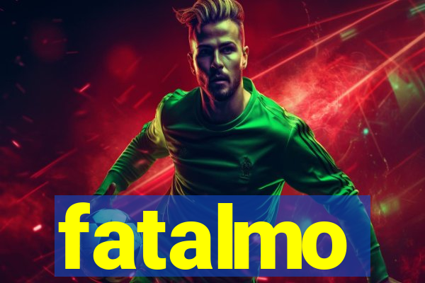 fatalmo