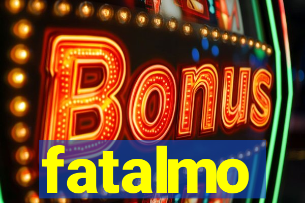 fatalmo