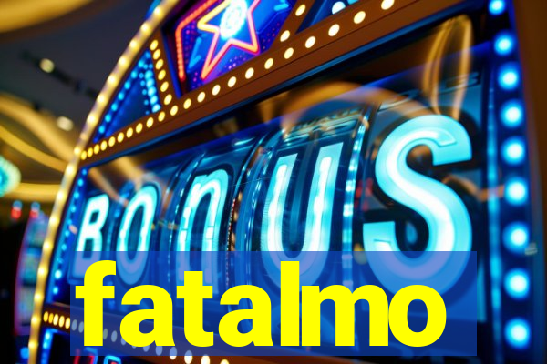 fatalmo