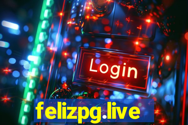 felizpg.live