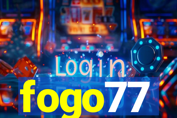 fogo77