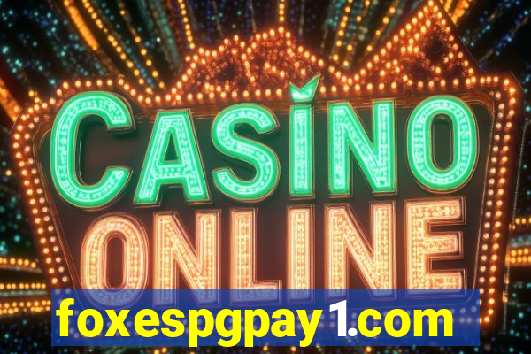 foxespgpay1.com