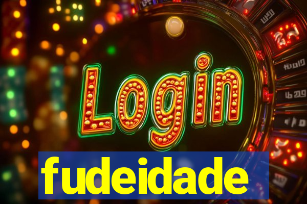 fudeidade