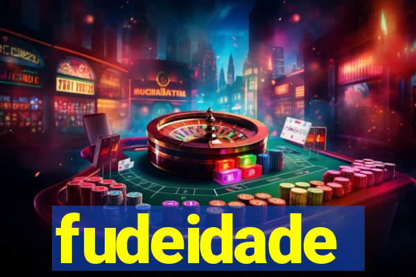 fudeidade