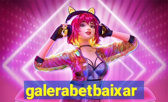 galerabetbaixar