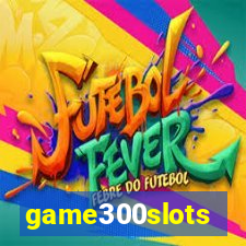 game300slots