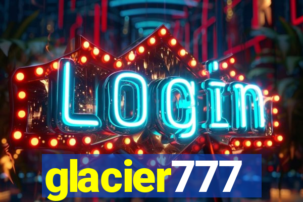 glacier777