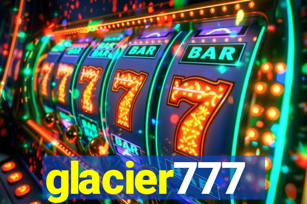 glacier777