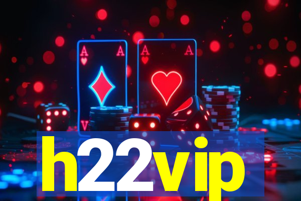 h22vip