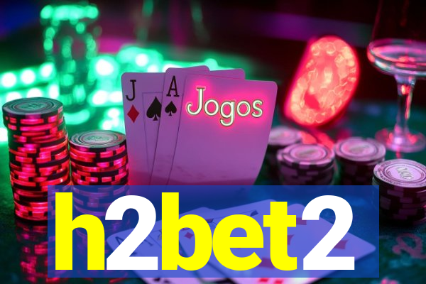 h2bet2