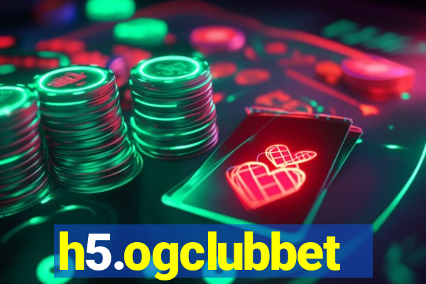 h5.ogclubbet