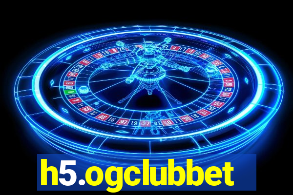 h5.ogclubbet