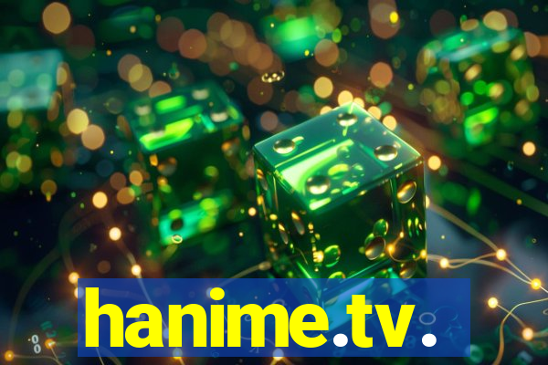 hanime.tv.