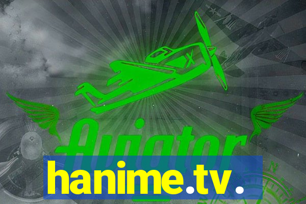 hanime.tv.