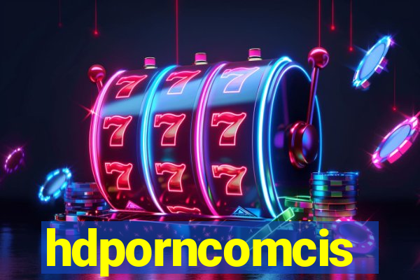 hdporncomcis