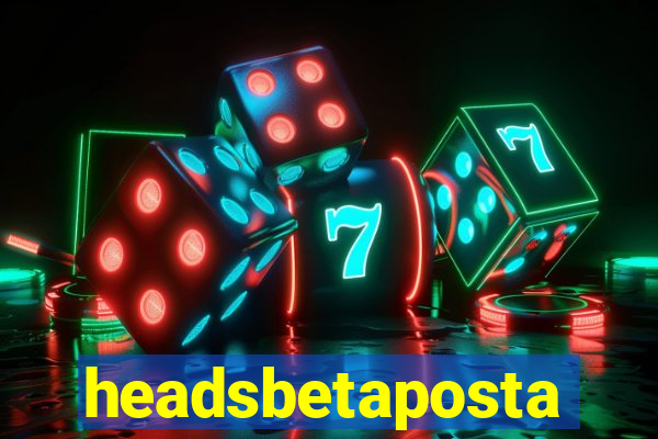 headsbetaposta