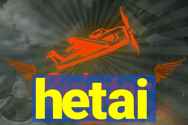 hetai