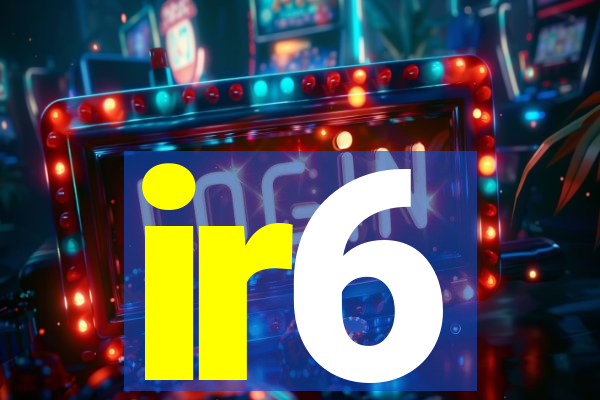 ir6