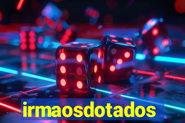 irmaosdotados