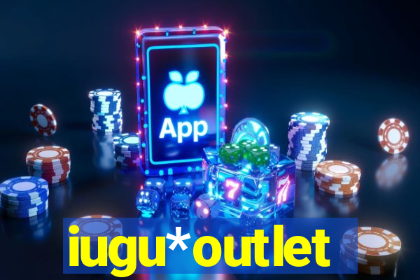 iugu*outlet