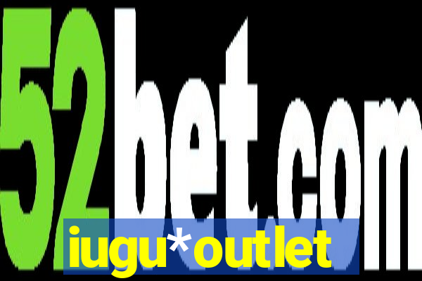 iugu*outlet