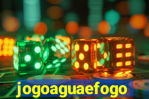 jogoaguaefogo