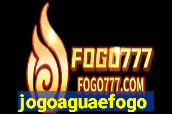 jogoaguaefogo