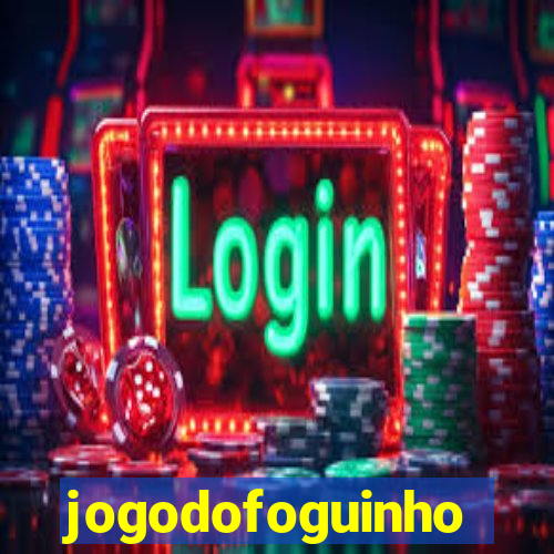 jogodofoguinho