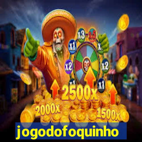 jogodofoquinho