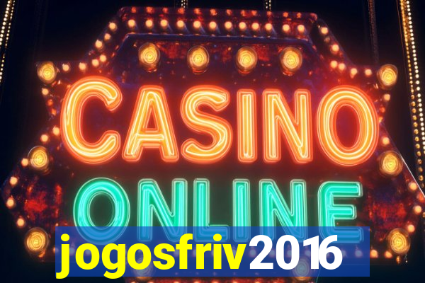 jogosfriv2016