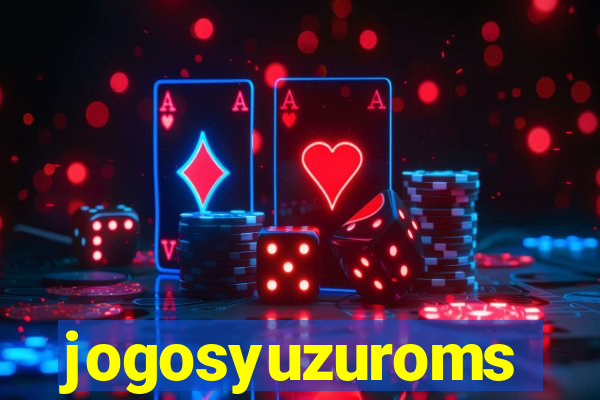 jogosyuzuroms