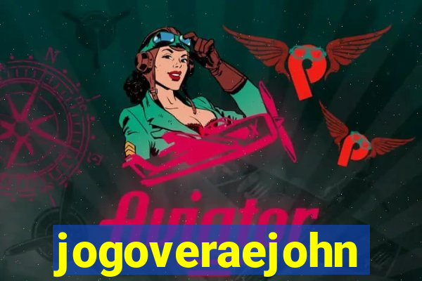 jogoveraejohn