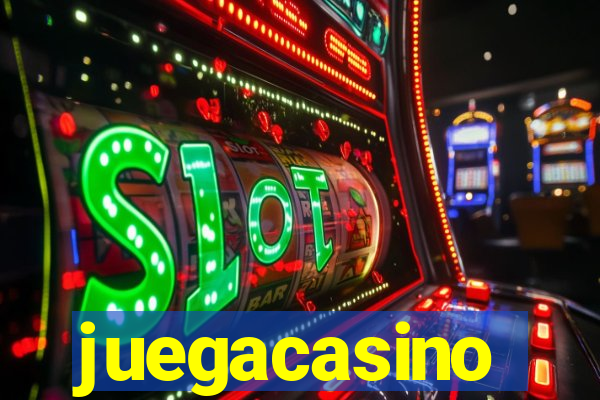 juegacasino