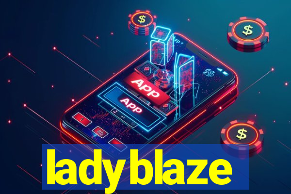 ladyblaze