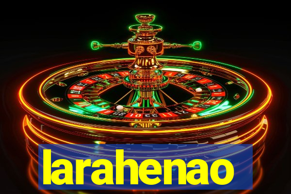 larahenao