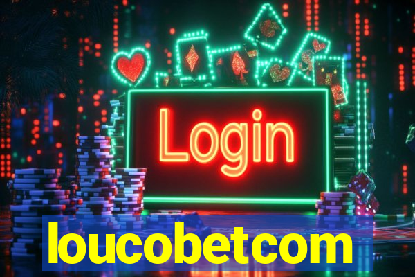 loucobetcom