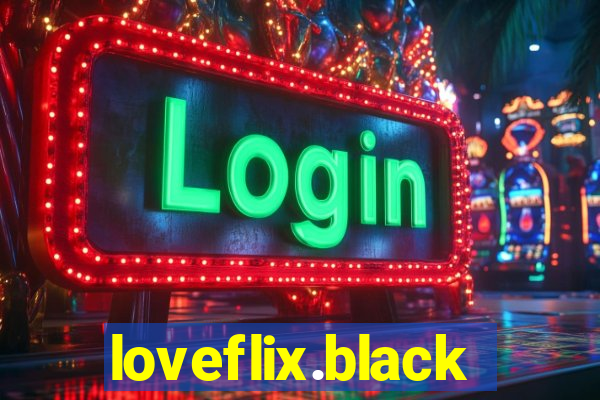 loveflix.black